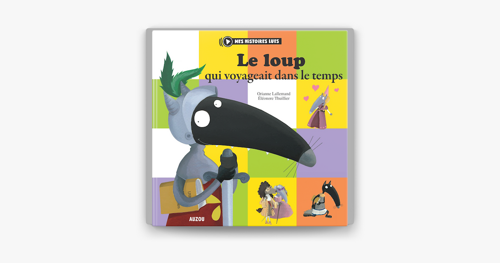 Lire Demain Conte Kamishibaï Le Loup Qui Voyageait Dans Le Temps