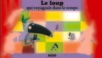 Lire Demain Conte Kamishibaï Le Loup Qui Voyageait Dans Le Temps
